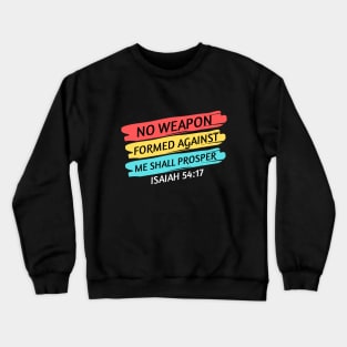 No Weapon Formed Against Me Shall Prosper | Christian Saying Crewneck Sweatshirt